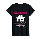 Damen Bauherrin Design Geschenk Hausbau Richtfest Entscheiderin T-Shirt